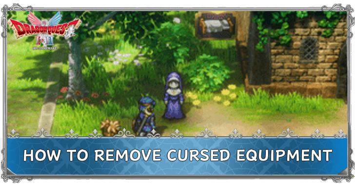 DRAGON QUEST I & II HD-2D Remake How to Remove Cursed Equipment