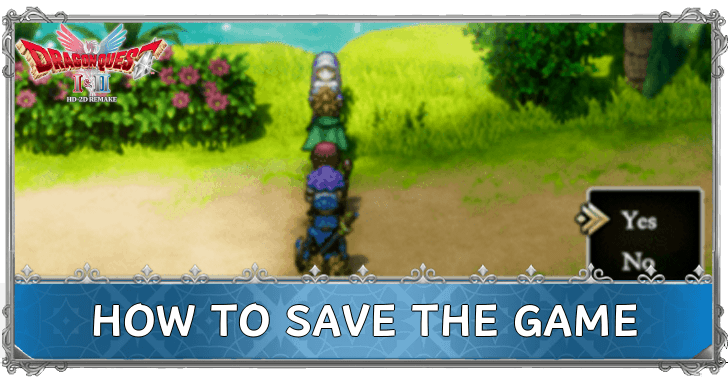 DRAGON QUEST I & II HD-2D Remake How to Save the Game