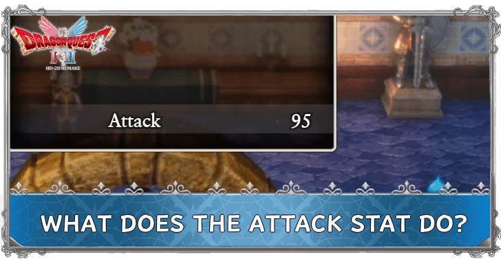 DRAGON QUEST I & II HD-2D Remake What Does the Attack Stat Do