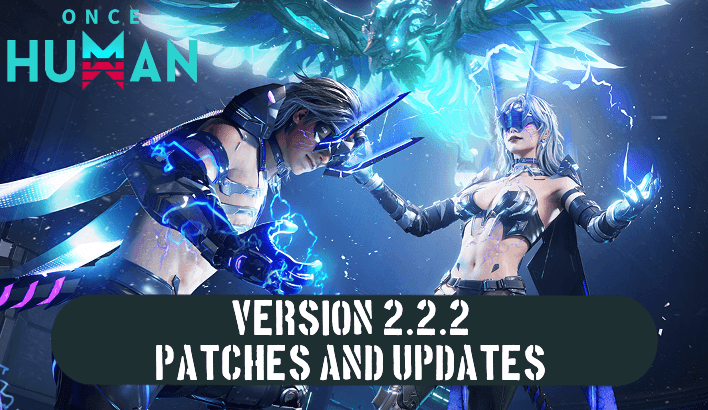 Once Human - Patch 2.2.2