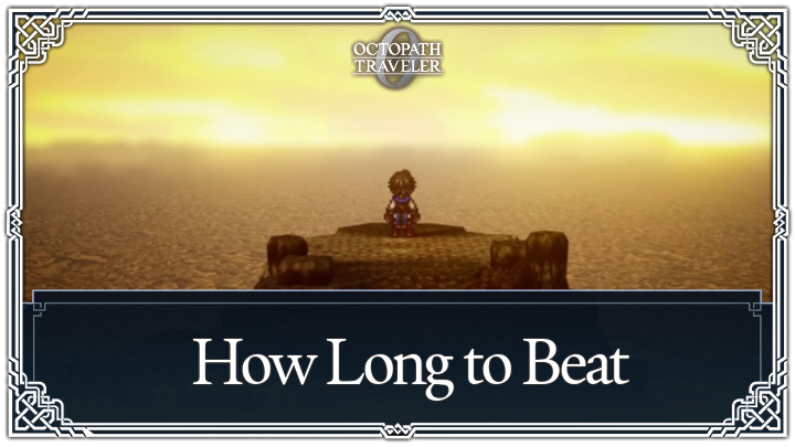 How Long to Beat Octopath Traveler 0