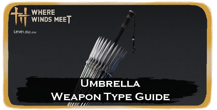 Umbrella Weapon Type Guide