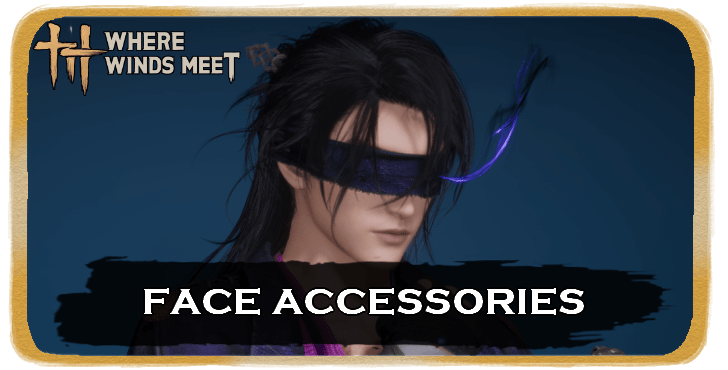 Where Winds Meet - Face Accessories