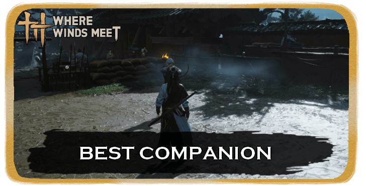 Where Winds Meet Best Companion to Summon