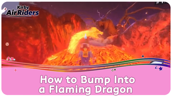 Kirby Air Riders How to Bump Into a Flaming Dragon