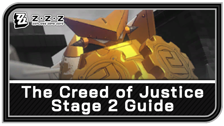 Zenless Zone Zero The Creed of “Justice” Stage 2 Guide