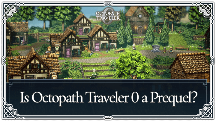 Is Octopath Traveler 0 a Prequel