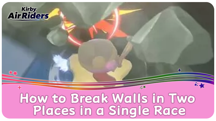 Kirby Air Riders - How to Break Walls in Two Places in a Single Race