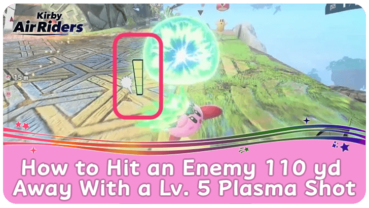 Kirby Air Riders - How to Hit an Enemy 110 yd Away With a Lv. 5 Plasma Shot