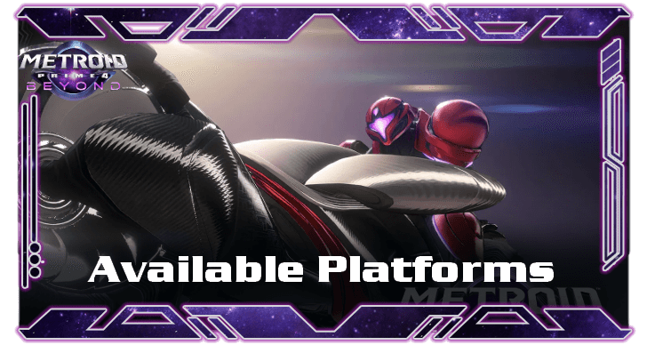 Metroid Prime 4 Beyond - Available Platforms
