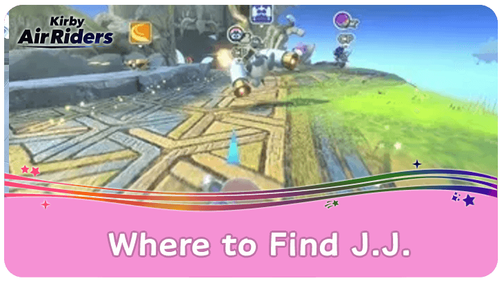Kirby Air Riders Where to Find J.J.