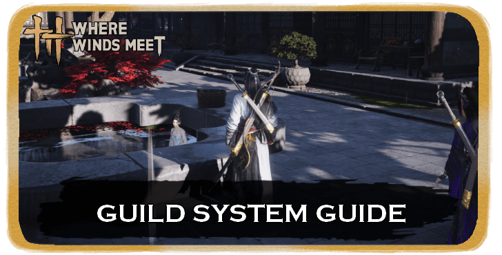 Where Winds Meet Guild System Guide