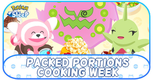 Pokemon Sleep - Packed Portions Cooking Week