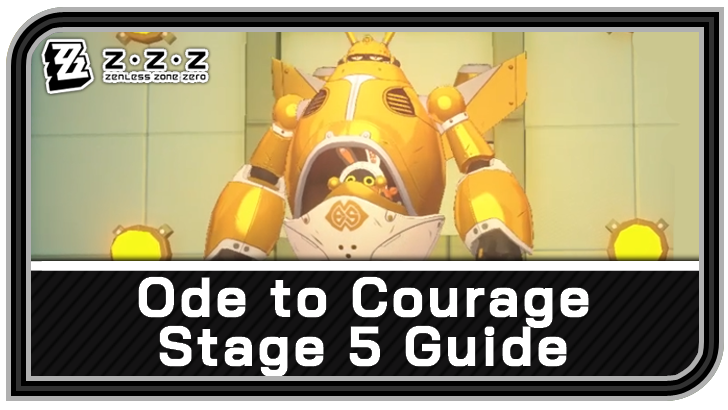 Zenless Zone Zero Ode to Courage Stage 5 Guide