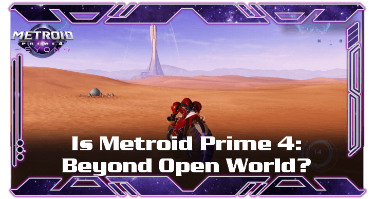 Metroid Prime 4 Beyond - Is Metroid Prime 4 Beyond Open World