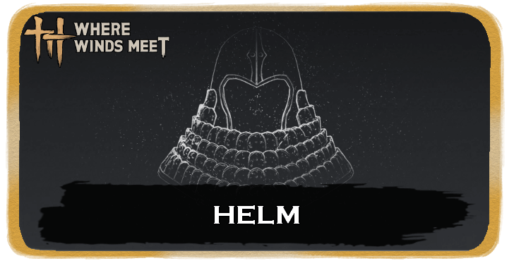 Where Winds Meet - How to Get Helms