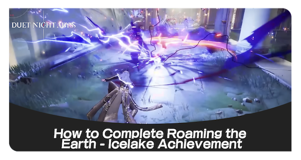 How to Complete Roaming the Earth