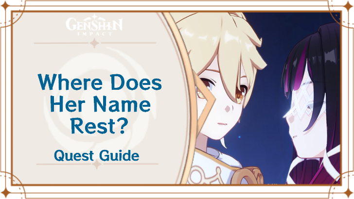 Genshin Impact - Where Does Her Name Rest? Archon Quest Guide