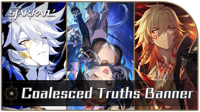 Honkai Star Rail - Coalesced Truths