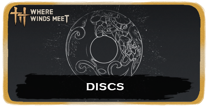 Where Winds Meet - Discs