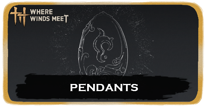 Where Winds Meet - Pendants