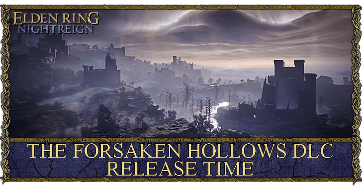 Elden Ring Nightreign - The Forsaken Hollows DLC Release Time