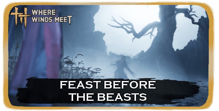 Where Winds Meet - Feasts Before the Beasts Banner