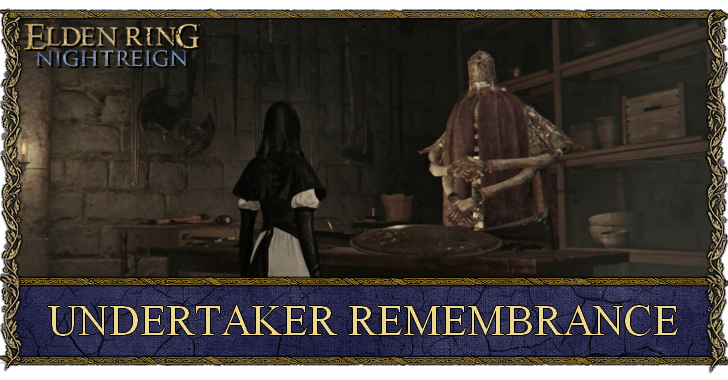 Elden Ring Nightrein - Undertaker Remembrance Quest Guide and How to Unlock