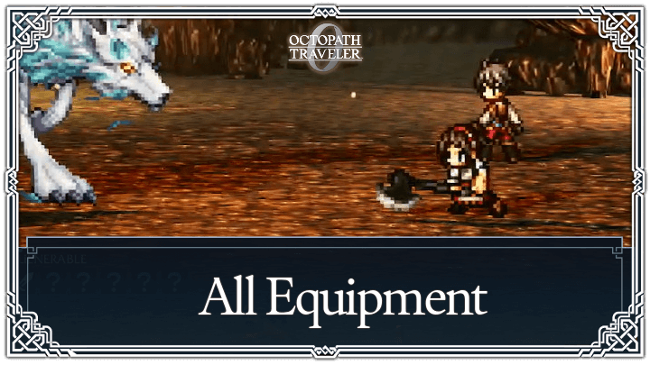 Octopath Traveler 0 - List of All Equipment
