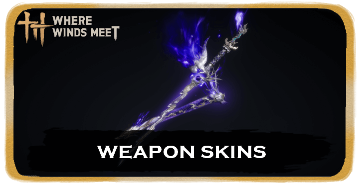 Where Winds Meet - Weapon Skins