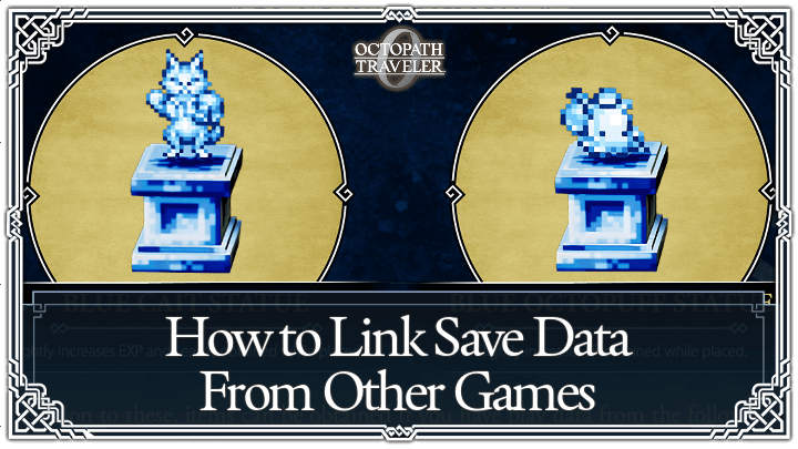 Octopath Traveler 0 - How to Link Save Data From Other Games