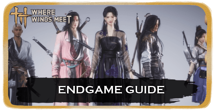 Where Winds Meet Endgame Guide
