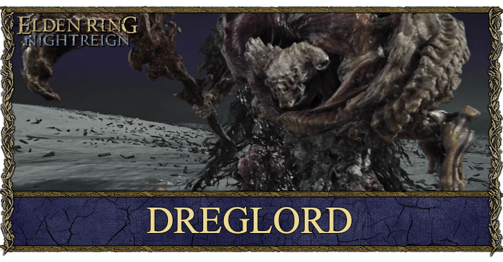 Elden Ring Nightreign DLC Dreglord Boss Guide