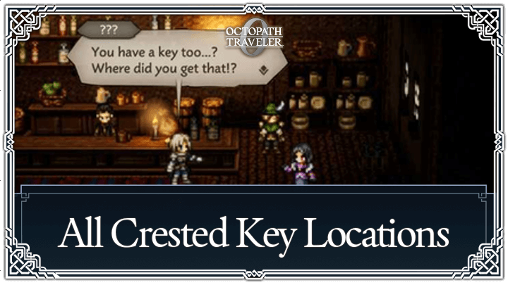 Octopath Traveler 0 - All Crested Key Locations