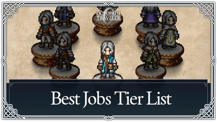 Octopath Traveler 0 - Best Jobs  Tier List