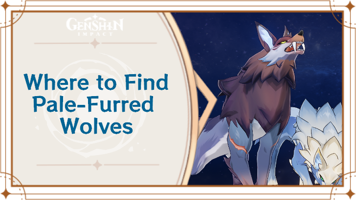 Genshin Impact - Where to Find Pale-Furred Wolf and Basic Information
