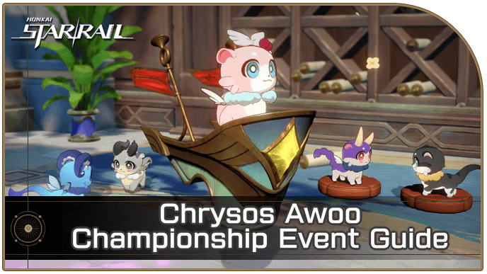 Honkai Star Rail - Chrysos Awoo Championship Event Guide