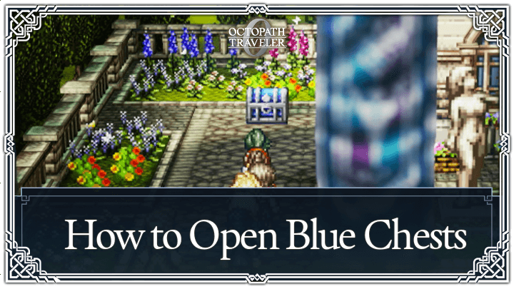 How to Open Blue Chests