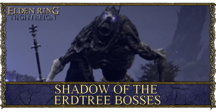 Elden Ring Nightreign: The Forsaken Hollows - Returning Shadow of the Erdtree Bosses