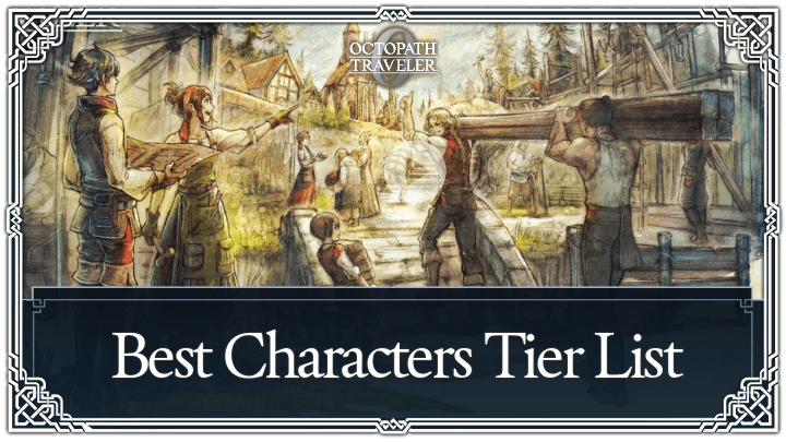 Octopath Traveler 0 - Best Characters Tier List