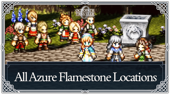 Octopath Traveler 0 - All Azure Flamestone Locations