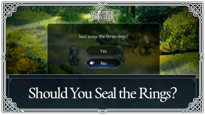 Octopath Traveler 0 - Should You Seal the Rings