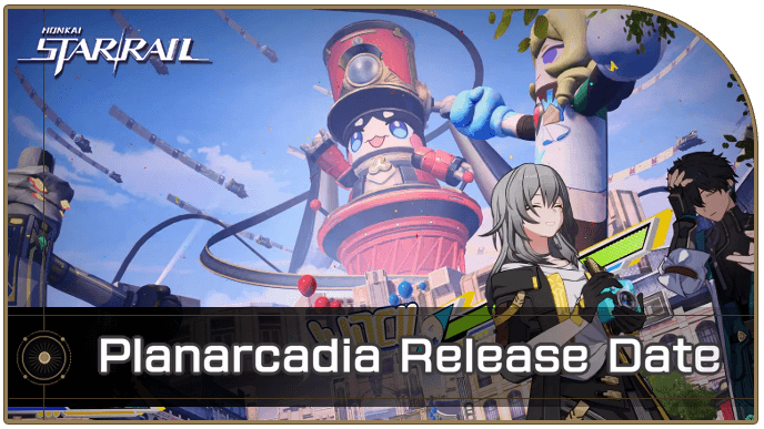 Honkai Star Rail - Planarcadia Release Date and Info