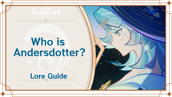 Genshin Impact - Andersdotter (M) Story and Profile