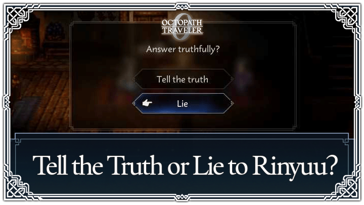 Octopath Traveler 0 - Tell the Truth or Lie to Rinyuu