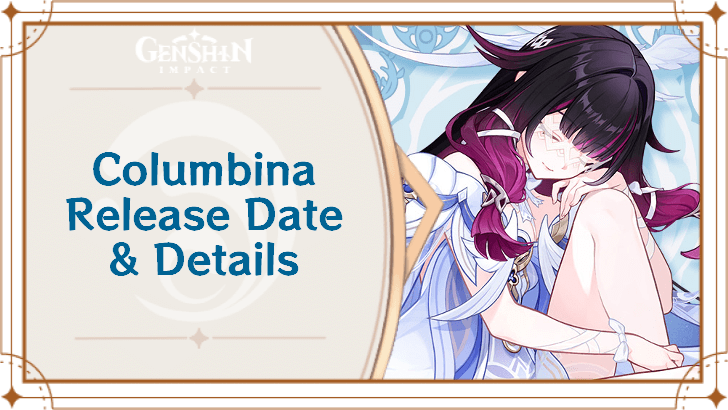 Genshin Impact - Columbina Release Date and Details