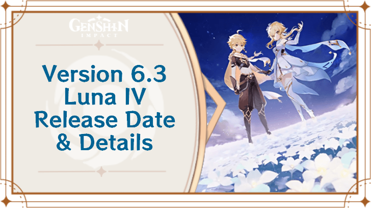 Genshin Impact - Version 6.3 - Luna IV Release Date and Characters