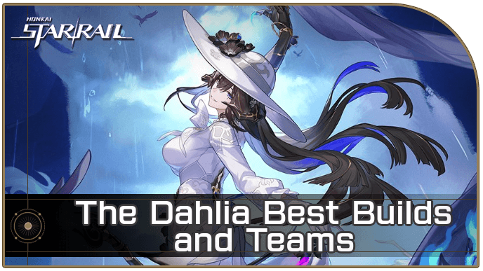 Honkai Star Rail - The Dahlia Best Builds and Teams