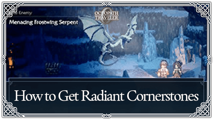 Octopath Traveler 0 - How to Get Radiant Cornerstones