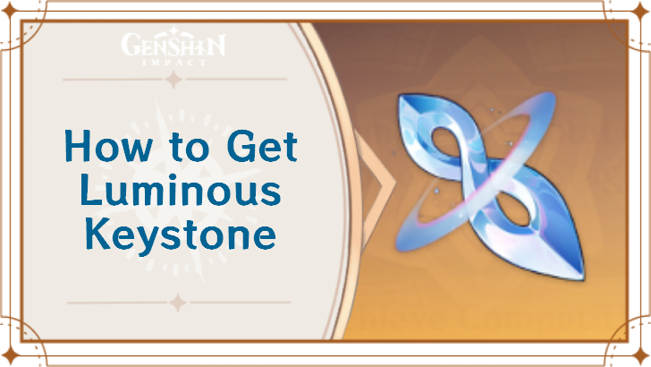 Genshin Impact - How to Get Luminous Keystone